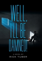 Well, I'll Be Damned! 1525578448 Book Cover