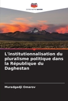 L'institutionnalisation du pluralisme politique dans la République du Daghestan 6205833085 Book Cover