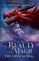 A Beauty of Magic The Crystal Ball 1685154816 Book Cover