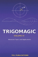 TRIGOMAGIC Volume III: Advanced Topics and Applications B0GNSMRVTW Book Cover