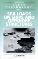 Sea Loads on Ships and Offshore Structures (Cambridge Ocean Technology Series) 0521458706 Book Cover