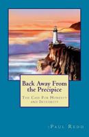 Back Away From the Precipice: The Case For Honesty and Integrity 1721618287 Book Cover