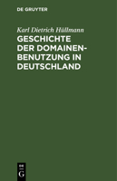 Geschichte der Domainen-Benutzung in Deutschland (German Edition) 1172601143 Book Cover