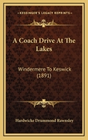 A Coach Drive At The Lakes: Windermere To Keswick 117908909X Book Cover