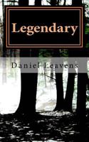 Legendary: A Collection of Short Fiction Stories 1508642869 Book Cover