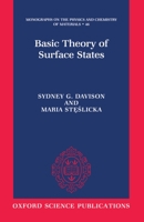 Basic Theory of Surface States (Monographs on the Physics and Chemistry of Materials) 019851896X Book Cover