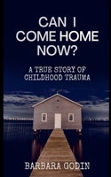 Can I Come HOME Now? B0BKLS2D6P Book Cover