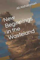 New Beginnings in the Wasteland B0BXN8XKT9 Book Cover