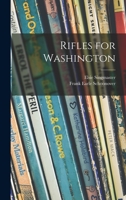 Rifles for Washington 1014112621 Book Cover