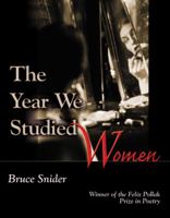 The Year We Studied Women (Felix Pollak Prize in Poetry) 0299193845 Book Cover