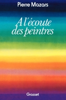 A l'écoute des peintres 2246004969 Book Cover