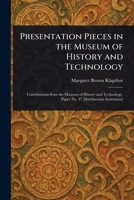 Presentation Pieces in the Museum of History and Technology 102327504X Book Cover
