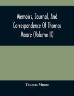Memoirs, Journal, And Correspondence Of Thomas Moore 9354489826 Book Cover