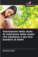 Valutazione dello stato di nutrizione delle madri che allattano e dei loro bambini di Delhi (Italian Edition) 6208704308 Book Cover
