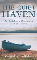 The Quiet Haven: An Anthology of Readings on Death and Heaven 1913657302 Book Cover