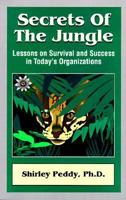 Secrets of the Jungle: Lessons on Survival and Success in Today's Organizations 0965137600 Book Cover