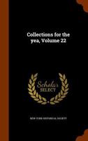 Collections for the yea, Volume 22 124666593X Book Cover