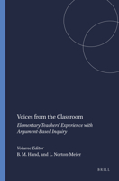 Voices from the Classroom: Elementary Teachers' Experience with Argument-Based Inquiry 9460914497 Book Cover