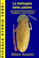 La battaglia delle patate - Color Edition: Due squadre di giovanissimi si combattono a suon di patate 1490554521 Book Cover