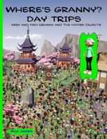 Where's Granny? Day Trips: Seek and Find Granny and the Hidden Objects. 1718785674 Book Cover
