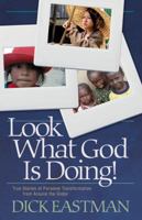 Look What God Is Doing!: True Stories of People Around the World Changed by the Gospel 0985029617 Book Cover