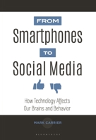 From Smartphones to Social Media: How Technology Affects Our Brains and Behavior B0CLBVVQ3B Book Cover