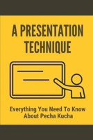 A Presentation Technique: Everything You Need To Know About Pecha Kucha: Plan To Teach English Language B0991C77D7 Book Cover