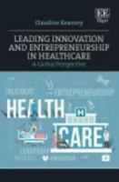Leading Innovation and Entrepreneurship in Healthcare: A Global Perspective 1839104279 Book Cover