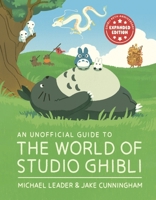 An Unofficial Guide to the World of Studio Ghibli 1804537810 Book Cover