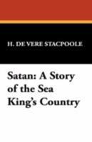 Satan: A Story of the Sea King's Country 1983525510 Book Cover