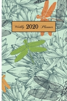 2020 Weekly Planner: Dragonfly 6 x 9 inch 150 Pages Year Months Weeks Calendar, Schedule, and Organizer plus Dot Grid Pages (January 2020 - December 2020) 169836654X Book Cover