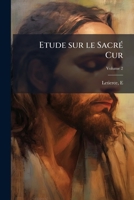 Etude sur le SacrÃ(c) Cur (French Edition) 102414738X Book Cover