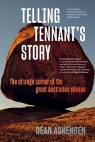 Telling Tennant's Story: The Strange Career of the Great Australian Silence 1760641758 Book Cover