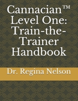 Cannacian(tm) Level One: Train-The-Trainer Handbook 1731342853 Book Cover