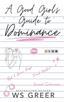 A Good Girl's Guide to Dominance B0DHCSVP57 Book Cover
