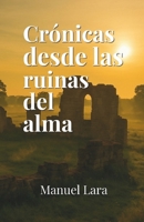 Crónicas desde las ruinas del alma (Spanish Edition) B0FLP5S83G Book Cover