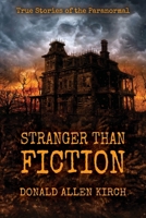 Stranger Than Fiction: True Stories of the Paranormal 1521479739 Book Cover