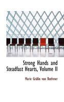 Strong Hands and Steadfast Hearts; Volume II 0530251078 Book Cover