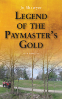 Legend of the Paymaster's Gold 1554889901 Book Cover