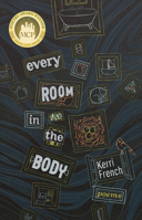 Every Room in the Body: Poems 0913785946 Book Cover