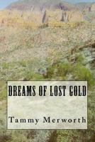 Dreams Of Lost Gold 1478261676 Book Cover