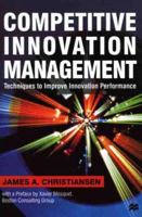 Competitive Innovation Management: Techniques to Improve Innovation Performance 0333800524 Book Cover