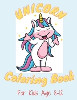 Unicorn Color by Numbers for Kids Ages 8-12: Unicorn Coloring Book for Kids B09KN65ZMF Book Cover
