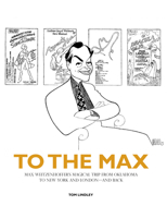 To The Max: Max Weitzenhoffer’s Magical Trip from Oklahoma to New York and London—and Back