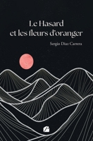 Le Hasard et les fleurs d’oranger (French Edition) 2754777660 Book Cover