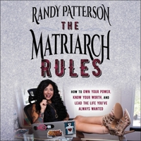 The Matriarch Rules: Become the Change Maker You Were Always Meant to Be 1119572711 Book Cover