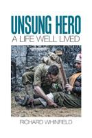 Unsung Hero: A Life Well Lived 1984576801 Book Cover