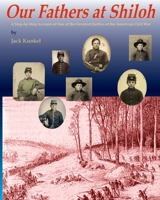 Our Fathers at Shiloh: A Step-by-Step Account of One of the Greatest Battles of the Civil War 1087867312 Book Cover