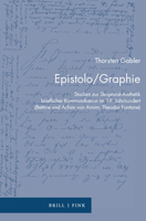 Epistolo/Graphie: Studien Zur Skriptural-Aisthetik Brieflicher Kommunikation Im 19. Jahrhundert (Bettine Und Achim Von Arnim; Theodor Fo 3770566491 Book Cover