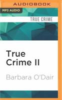 True Crime II: More Tales of Murder & Mayhem 1536634441 Book Cover